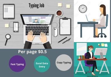 I will do professional fast typing job, copy typing and Excel Data entry for you