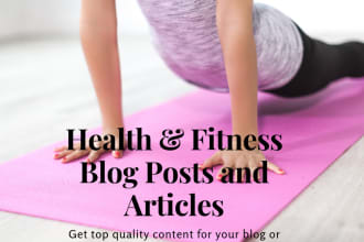 I will write 500+ words Fitness and Health articles and blog posts 