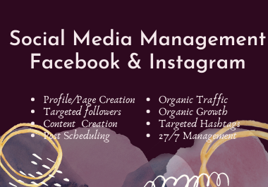 I will be social media manager for Facebook, Instagram and content creator