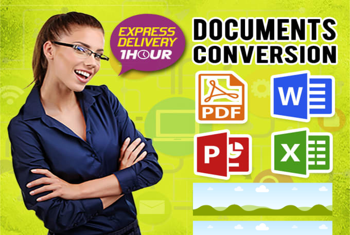 I will convert, type, reformat document in word, excel, powerpoint, and PDF