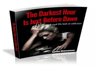 Addiction Stories Real Life - The Darkest Hour is Just Before Dawn
