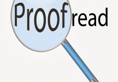 PROOFREAD 1500WORDS PERFECTLY in 48 hrs.